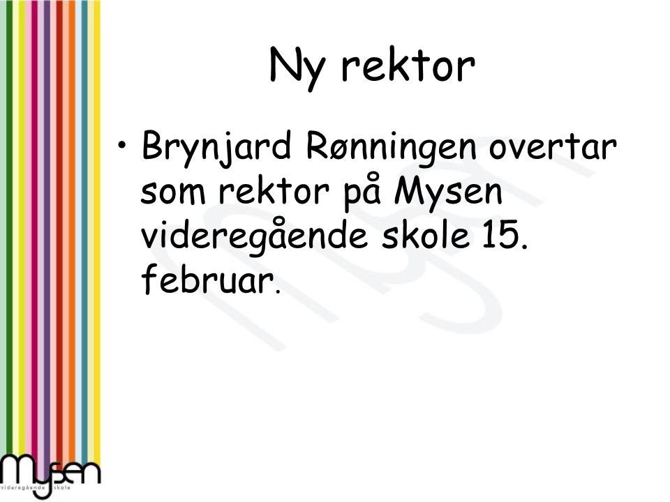 Ny rektor Brynjard Rønningen overtar som rektor på Mysen videregående skole 15. februar.