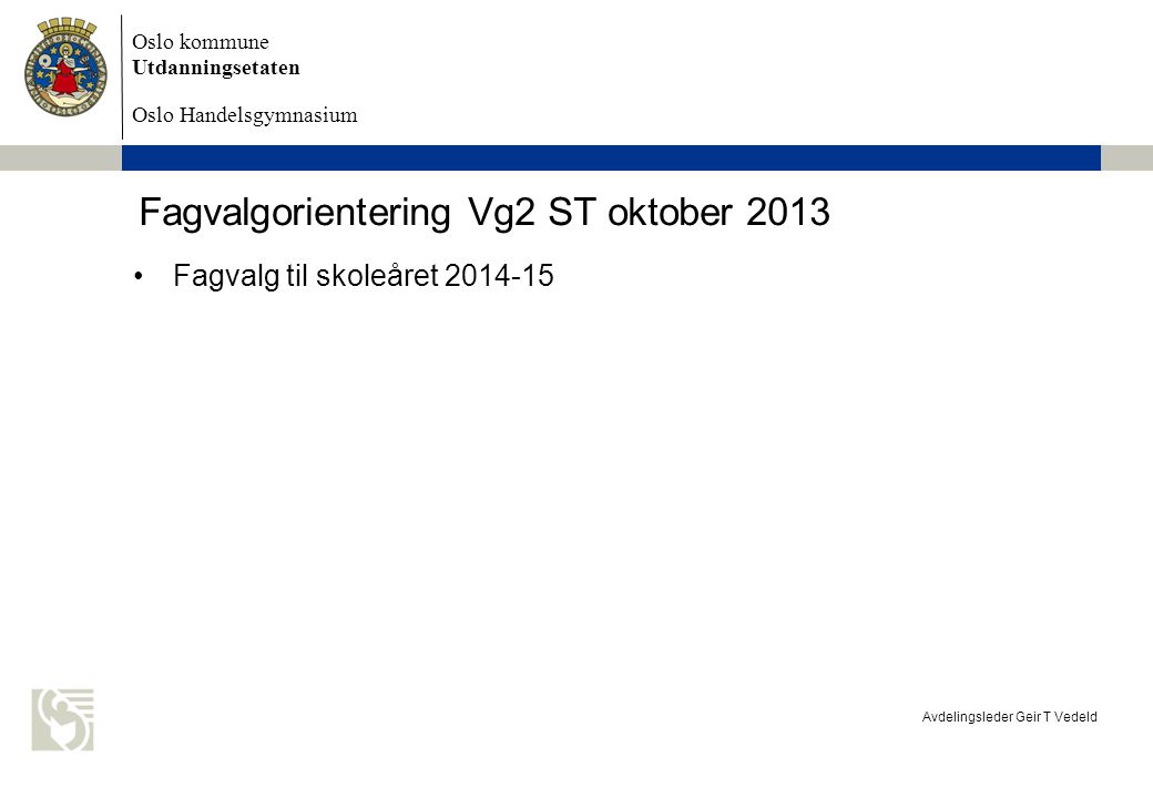 Fagvalgorientering Vg2 ST oktober 2013