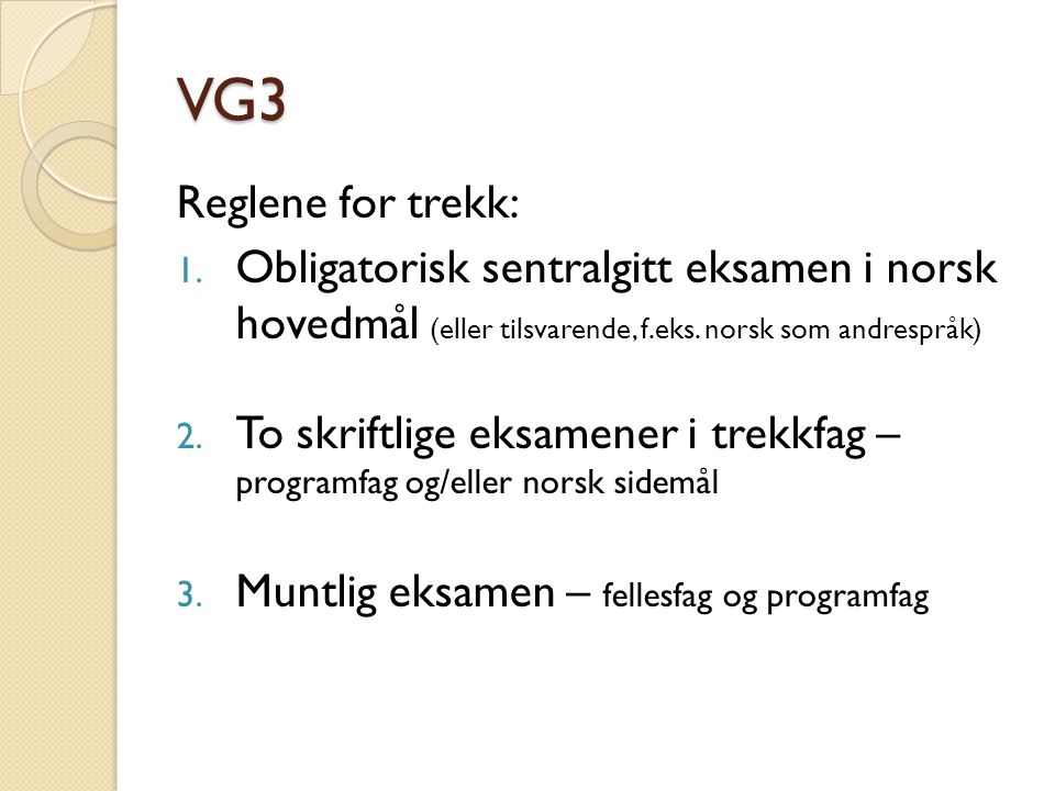 VG3 Reglene for trekk: Obligatorisk sentralgitt eksamen i norsk hovedmål (eller tilsvarende, f.eks. norsk som andrespråk)