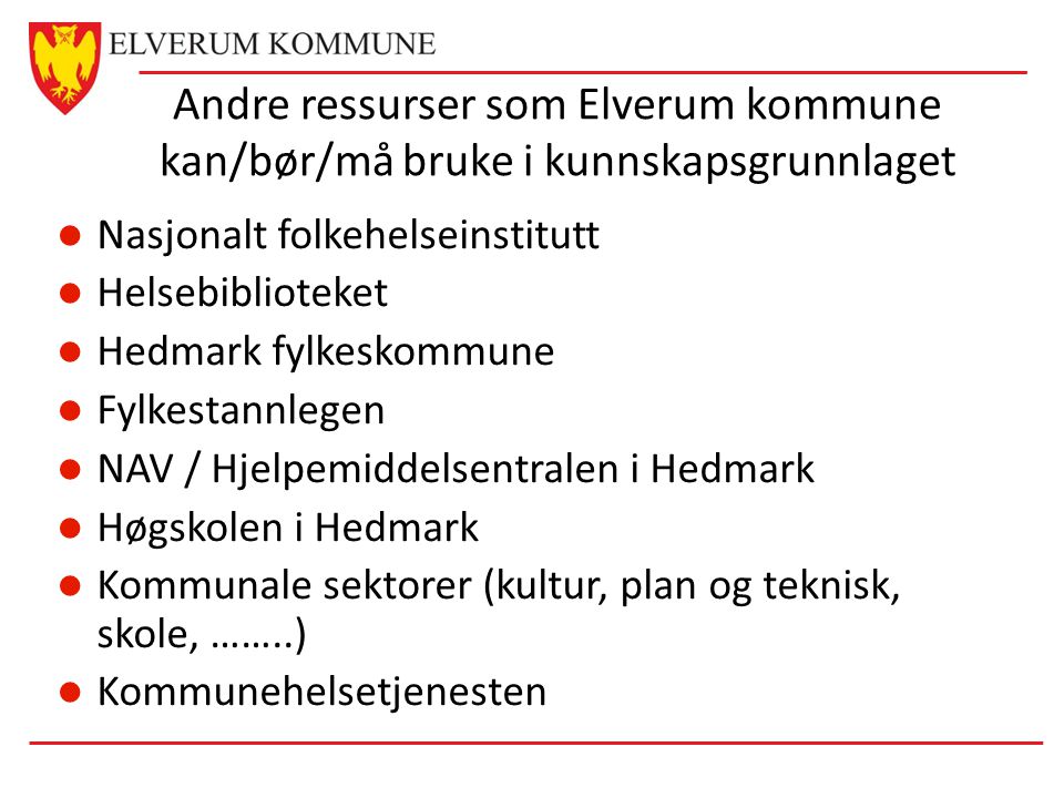 Andre ressurser som Elverum kommune kan/bør/må bruke i kunnskapsgrunnlaget
