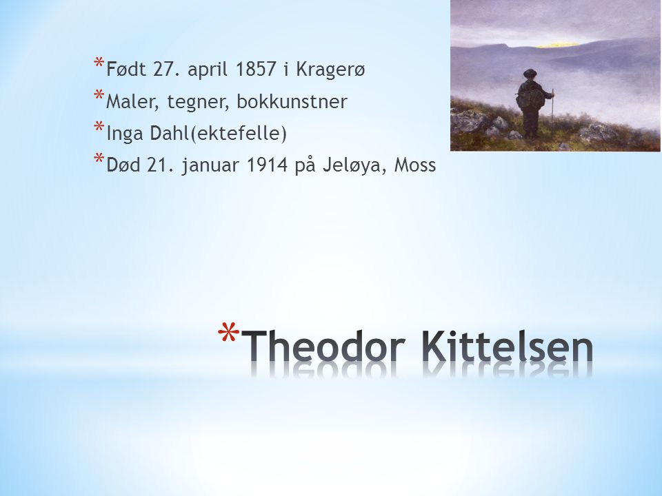 Theodor Kittelsen Født 27. april 1857 i Kragerø
