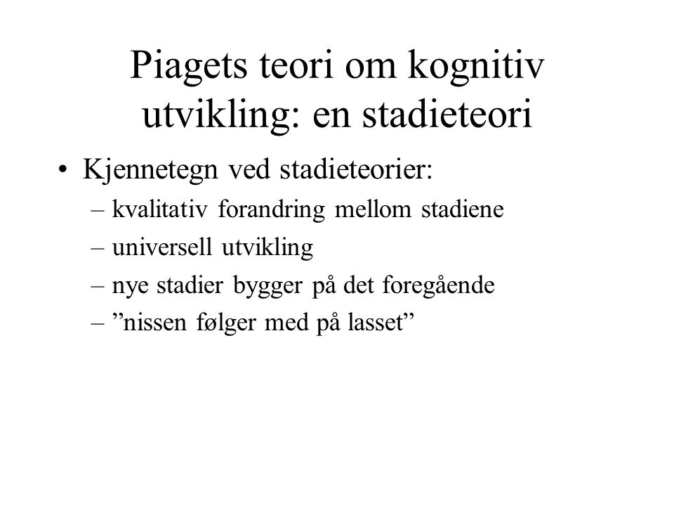 Piagets teori om kognitiv utvikling: en stadieteori