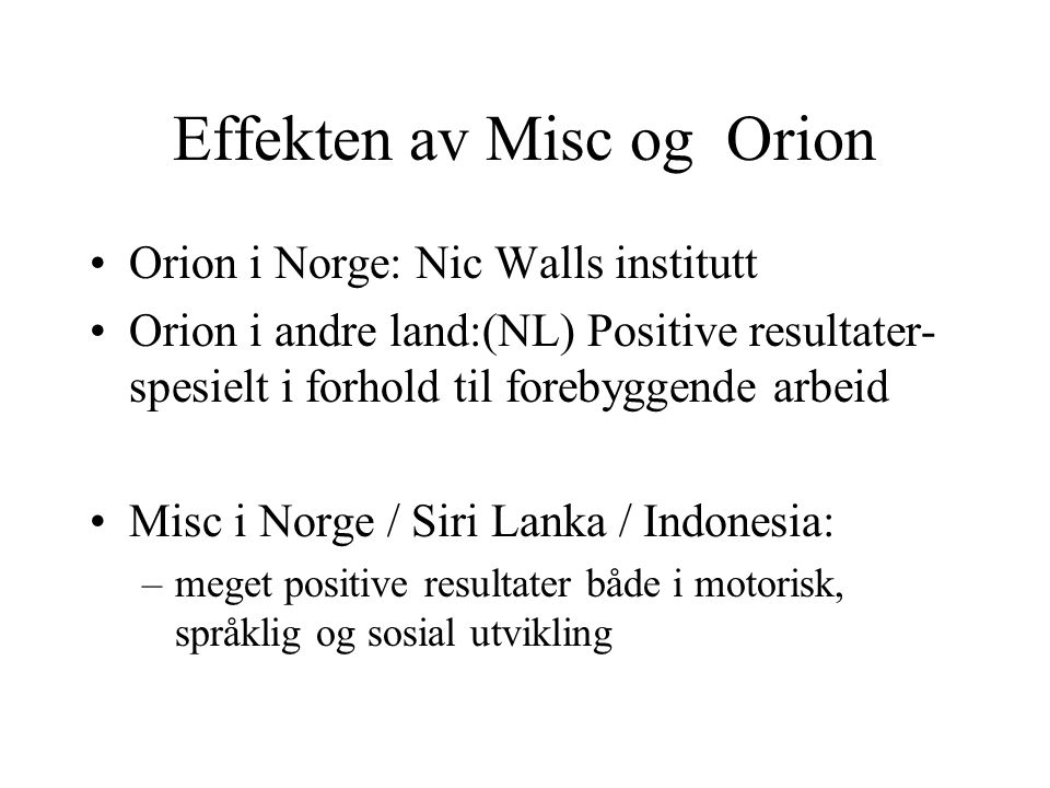 Effekten av Misc og Orion