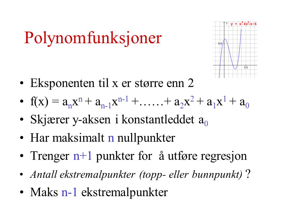 Polynomfunksjoner Eksponenten til x er større enn 2