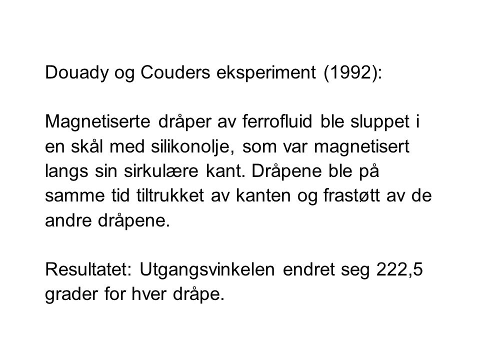Douady og Couders eksperiment (1992):