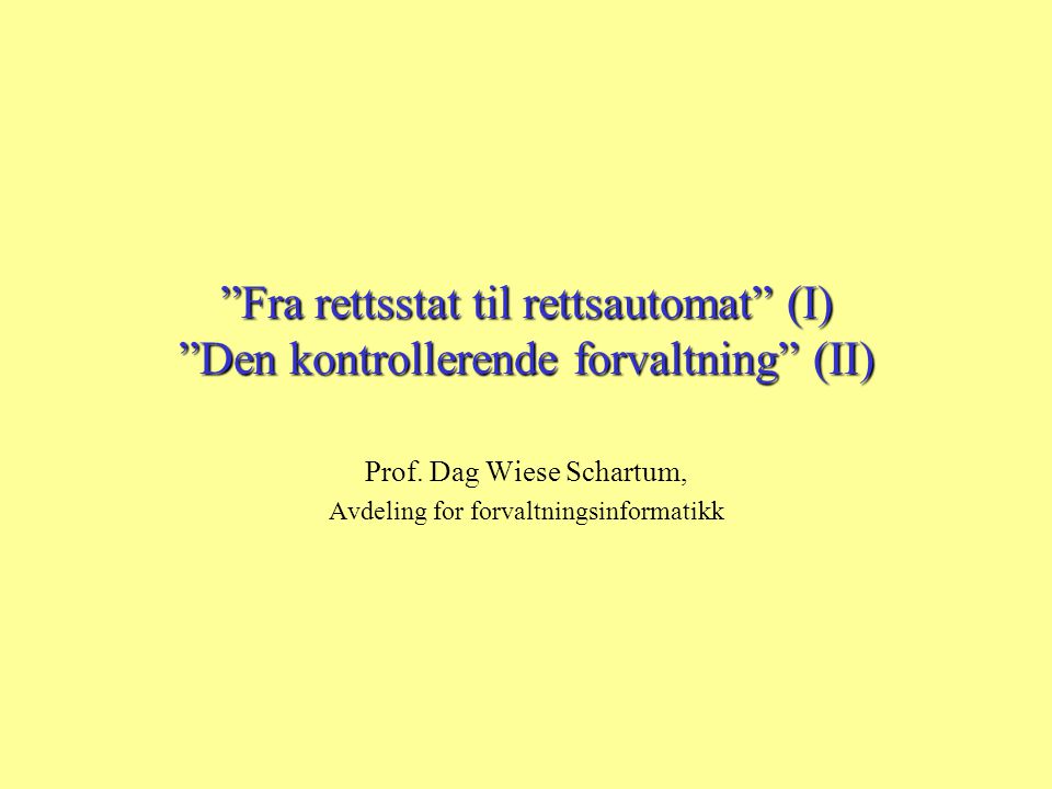 Prof. Dag Wiese Schartum, Avdeling for forvaltningsinformatikk