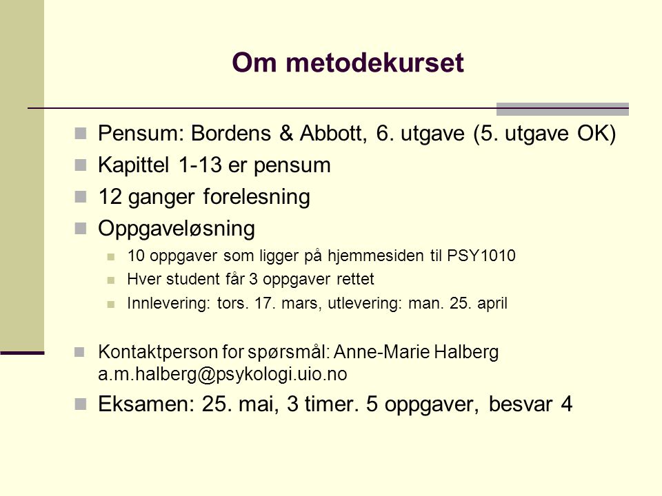 Om metodekurset Pensum: Bordens & Abbott, 6. utgave (5. utgave OK)