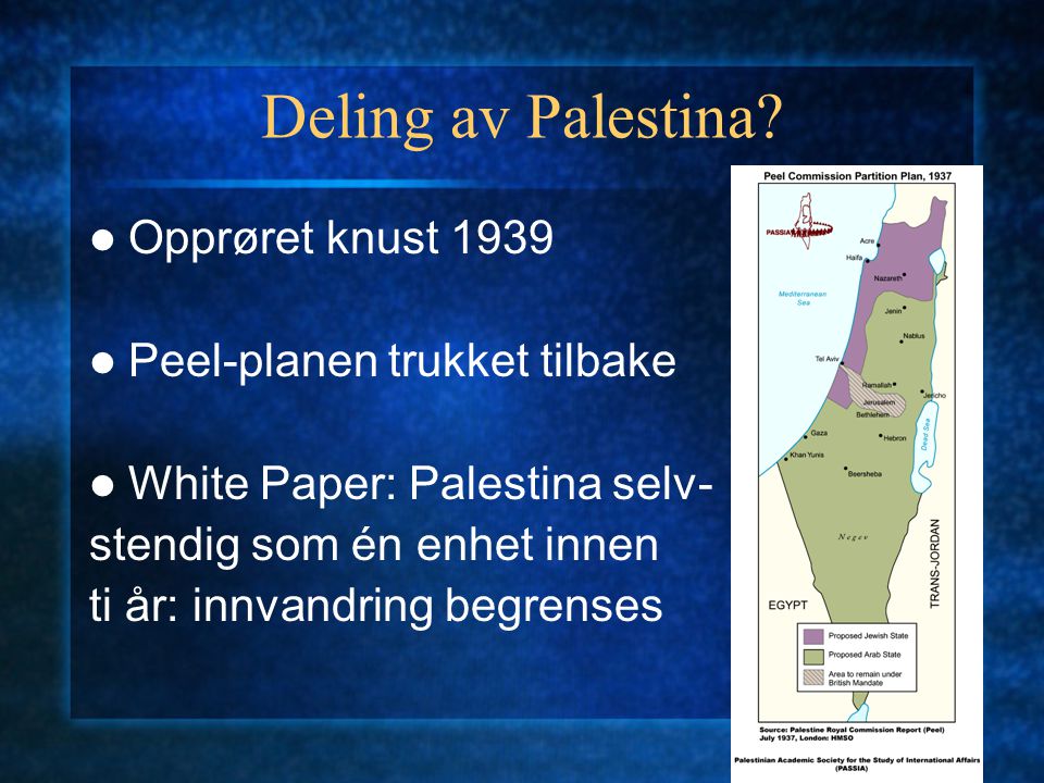 Deling av Palestina Opprøret knust 1939 Peel-planen trukket tilbake
