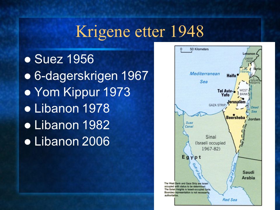 Krigene etter 1948 Suez dagerskrigen 1967 Yom Kippur 1973