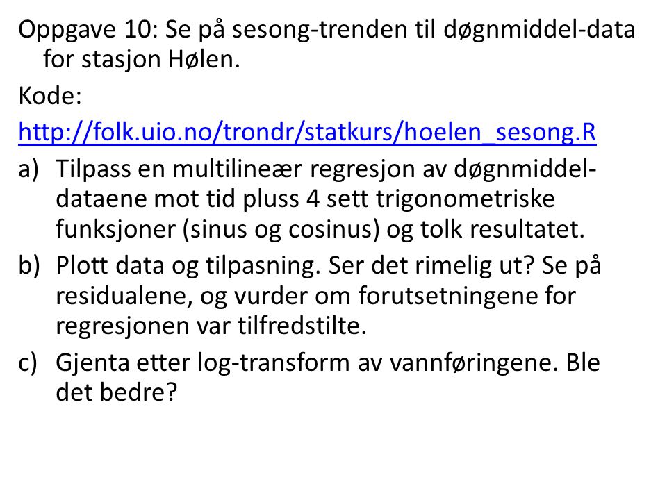 Oppgave 10: Se på sesong-trenden til døgnmiddel-data for stasjon Hølen.