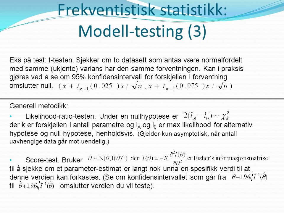 Frekventistisk statistikk: Modell-testing (3)