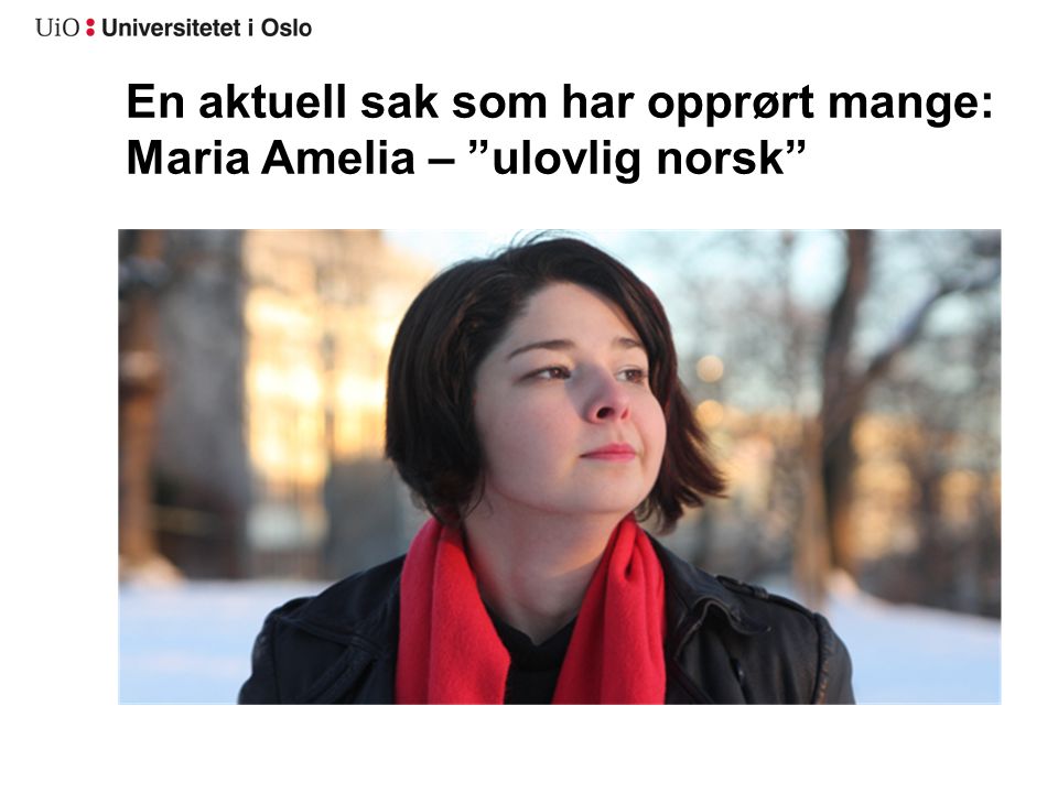 En aktuell sak som har opprørt mange: Maria Amelia – ulovlig norsk