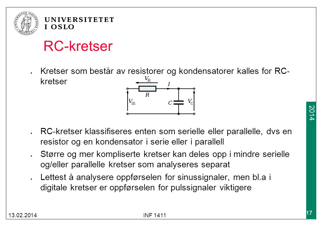 RC-kretser Kretser som består av resistorer og kondensatorer kalles for RC-kretser.