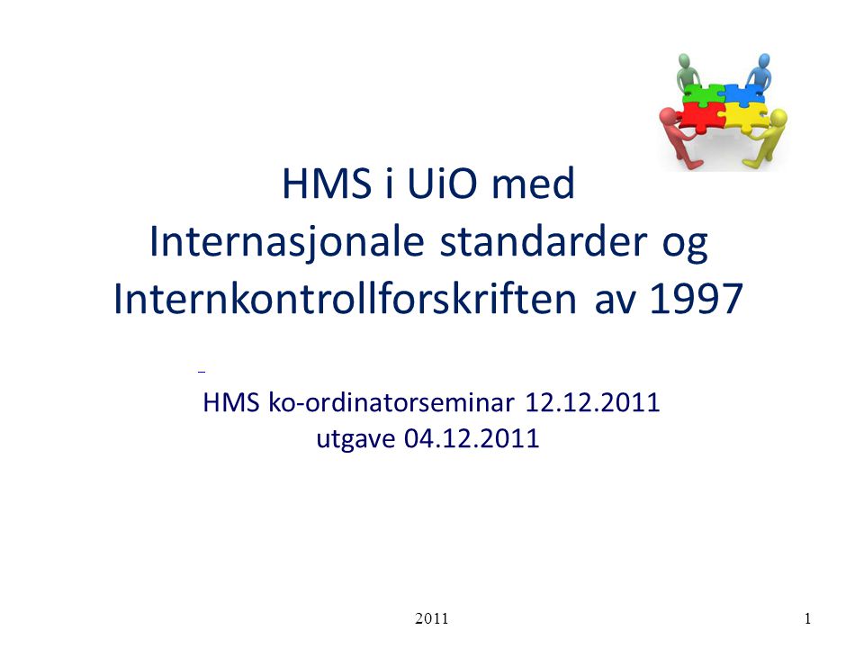 HMS i UiO med Internasjonale standarder og Internkontrollforskriften av 1997 HMS ko-ordinatorseminar utgave