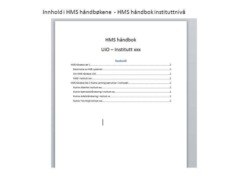 Innhold i HMS håndbøkene - HMS håndbok instituttnivå