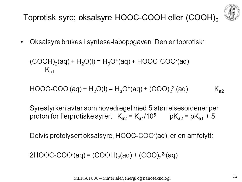 Toprotisk syre; oksalsyre HOOC-COOH eller (COOH)2