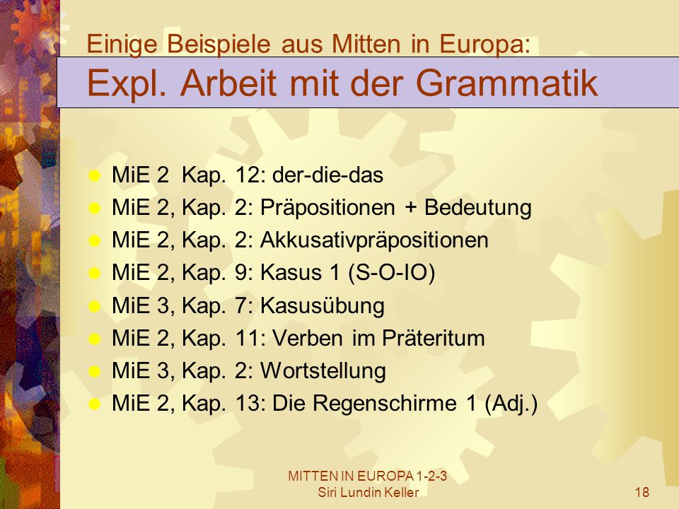 Einige Beispiele aus Mitten in Europa: Expl. Arbeit mit der Grammatik