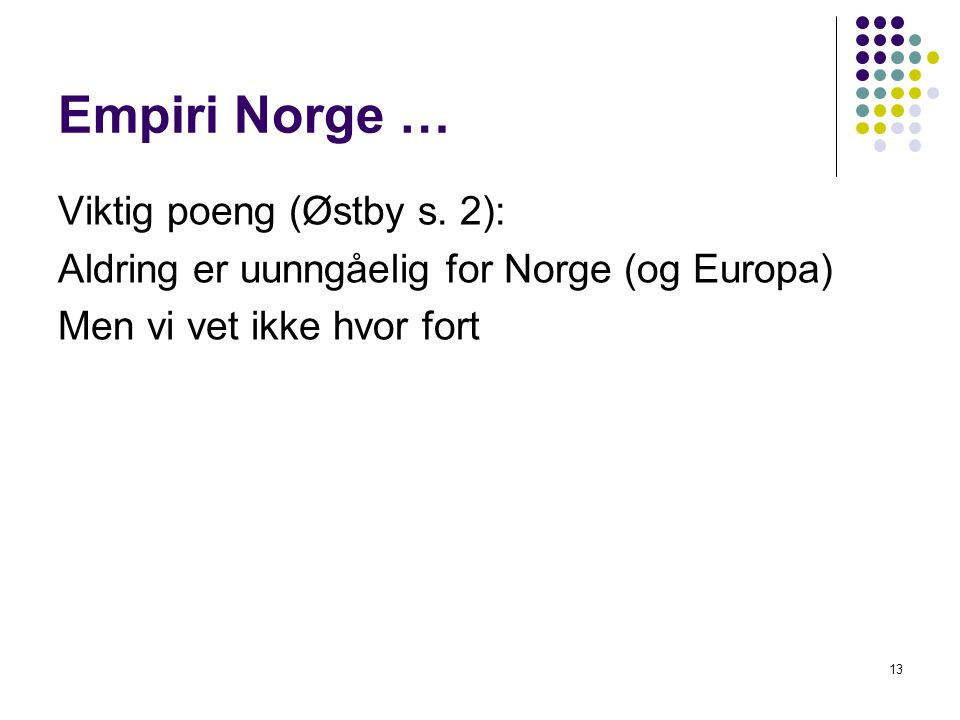 Empiri Norge … Viktig poeng (Østby s.