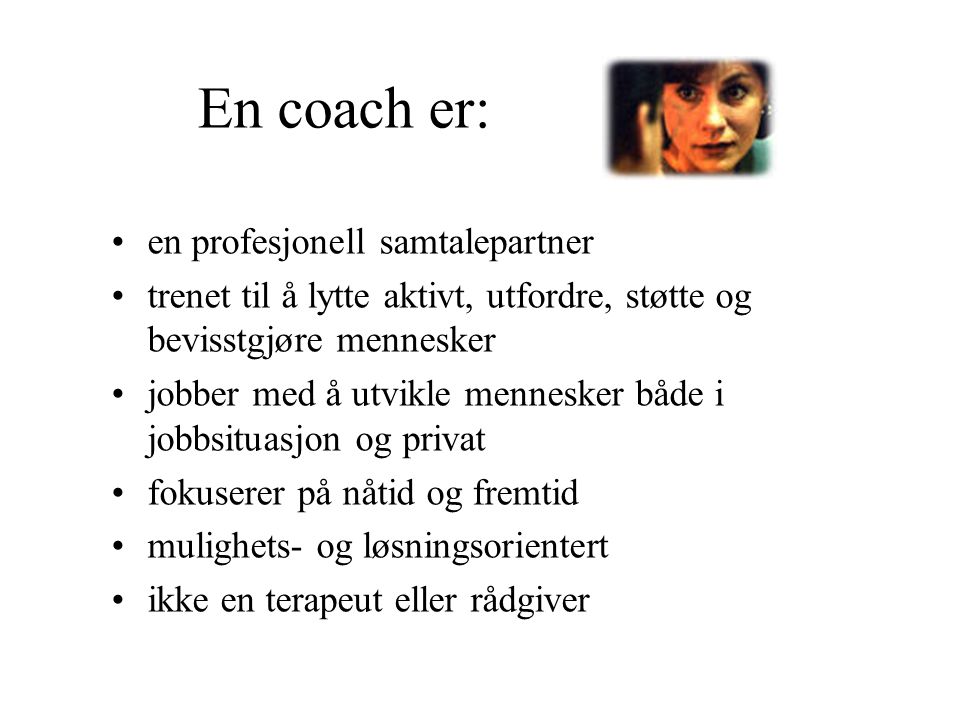 En coach er: en profesjonell samtalepartner