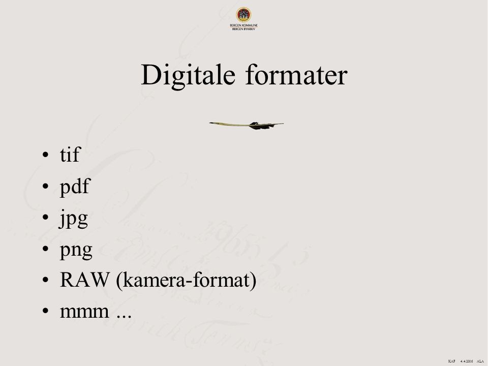 Digitale formater tif pdf jpg png RAW (kamera-format) mmm ...