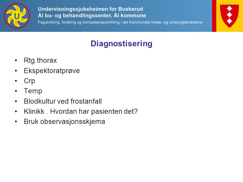 Diagnostisering Rtg.thorax Ekspektoratprøve Crp Temp