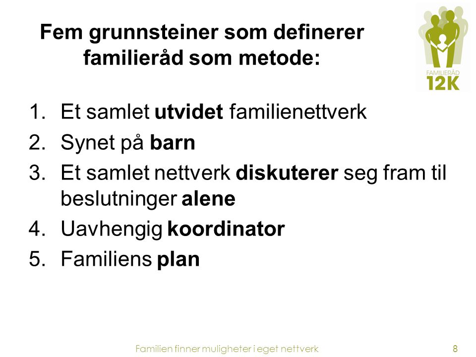 Fem grunnsteiner som definerer familieråd som metode: