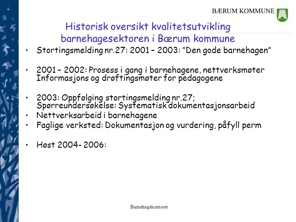 Historisk oversikt kvalitetsutvikling barnehagesektoren i Bærum kommune