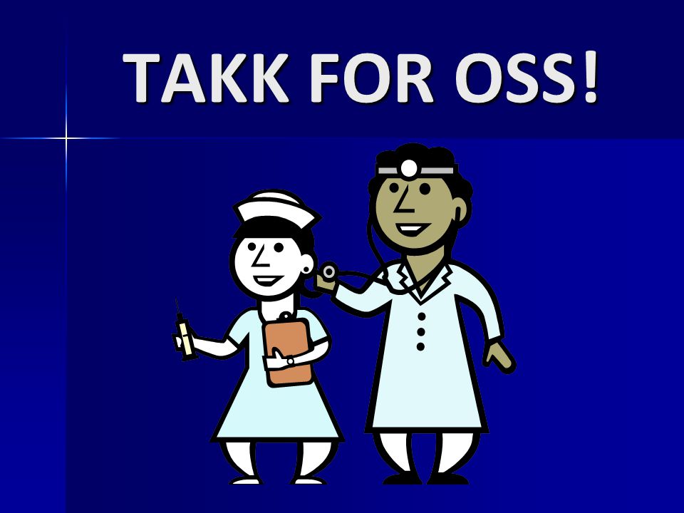 TAKK FOR OSS!