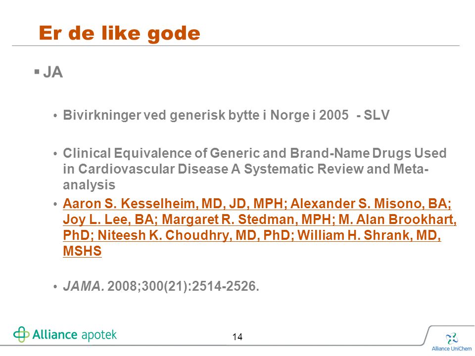 Er de like gode JA. Bivirkninger ved generisk bytte i Norge i SLV.