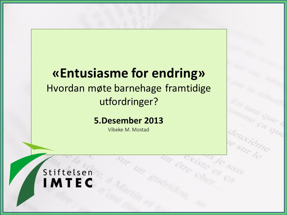 «Entusiasme for endring»