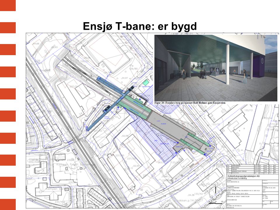Ensjø T-bane: er bygd Område regulert til offentlig område for T-banen