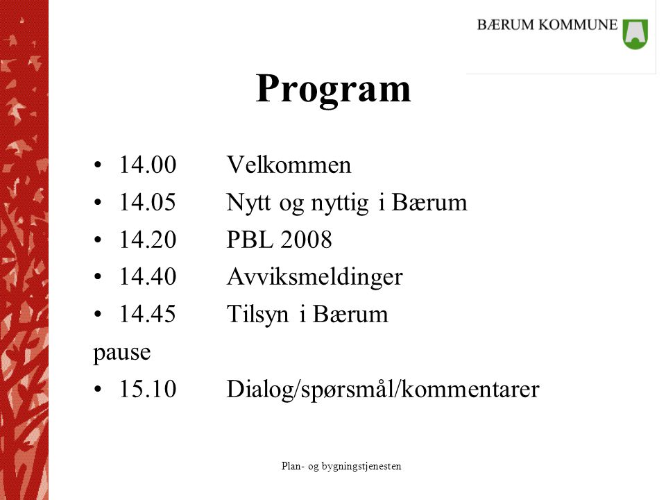 Program Velkommen Nytt og nyttig i Bærum PBL 2008