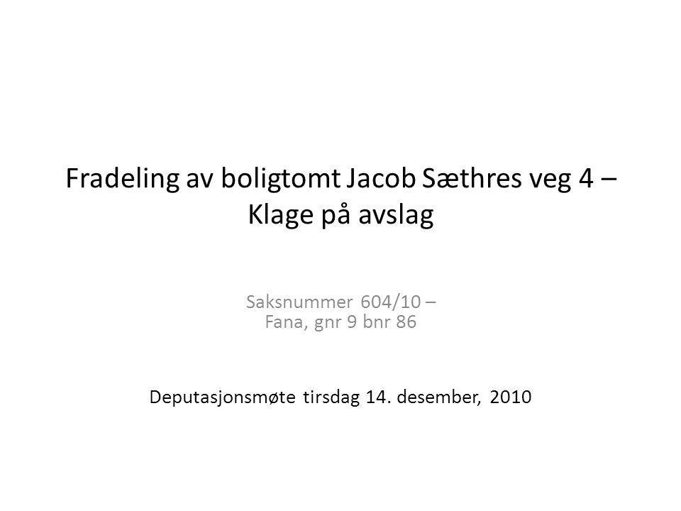 Fradeling av boligtomt Jacob Sæthres veg 4 – Klage på avslag