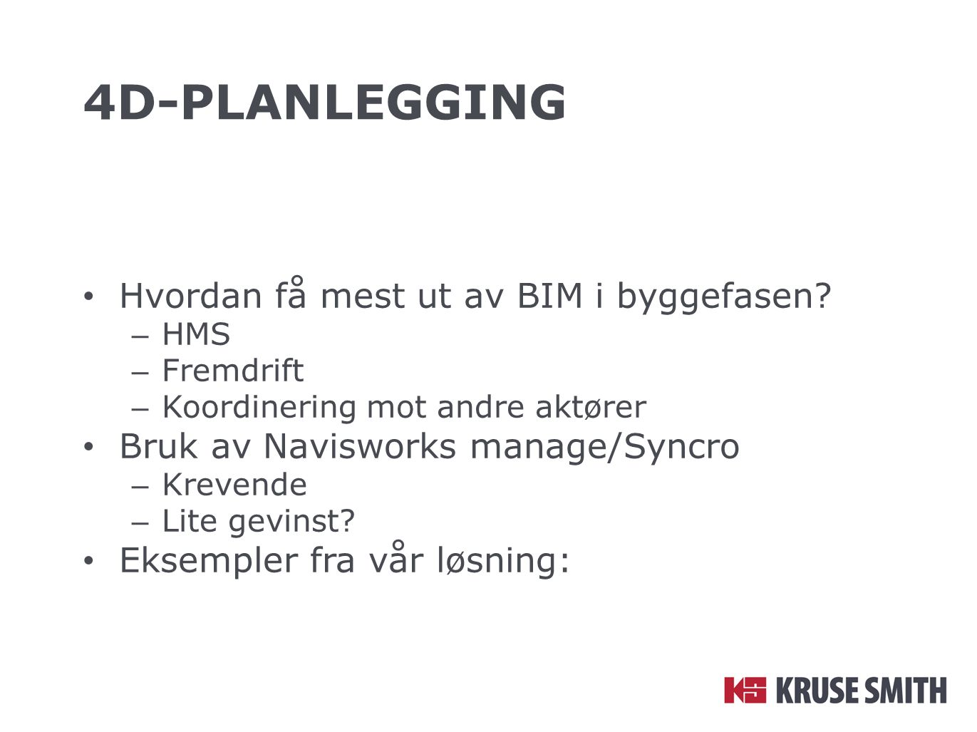 4d-planlegging Hvordan få mest ut av BIM i byggefasen