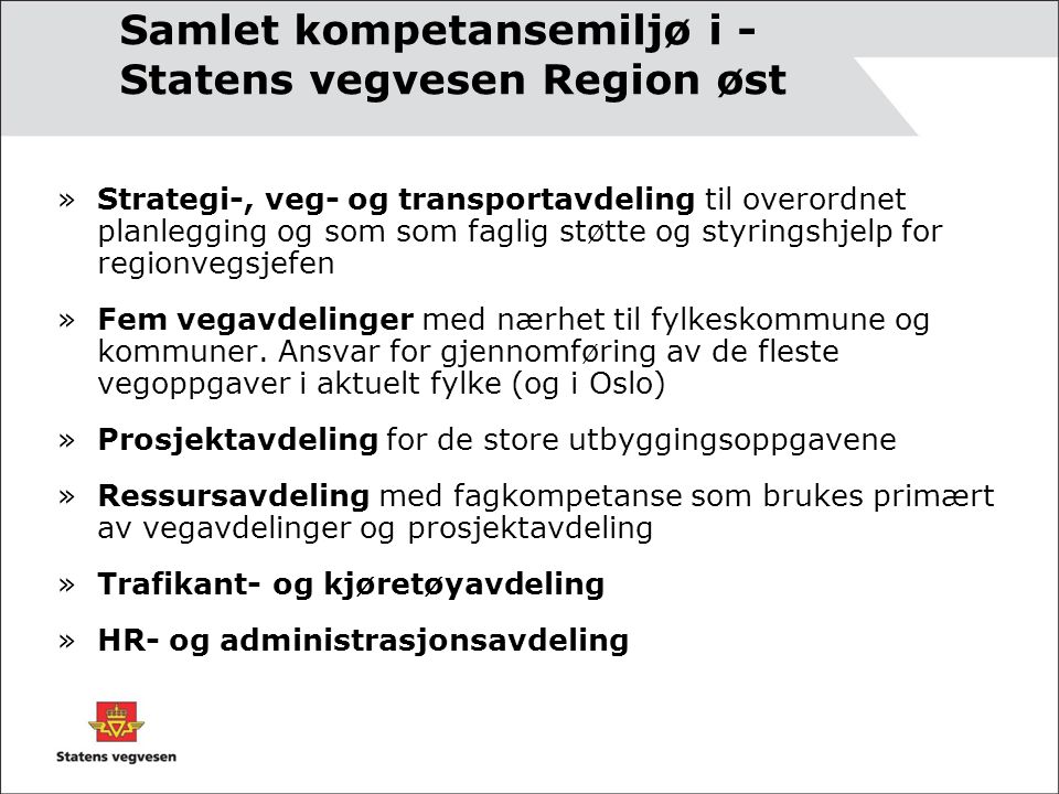 Samlet kompetansemiljø i - Statens vegvesen Region øst