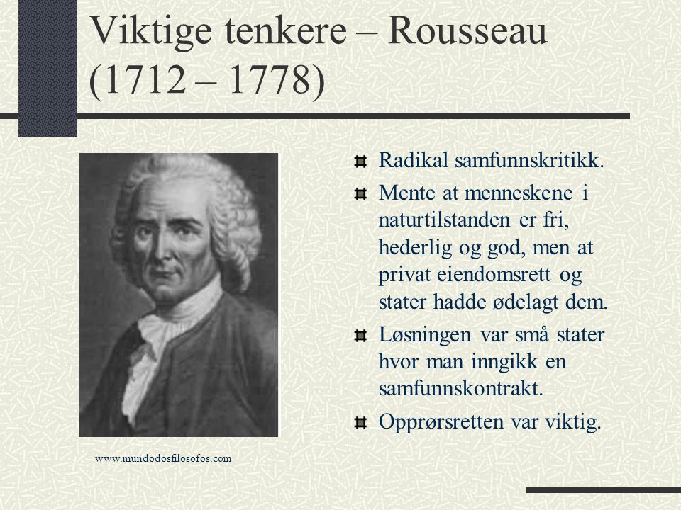 Viktige tenkere – Rousseau (1712 – 1778)