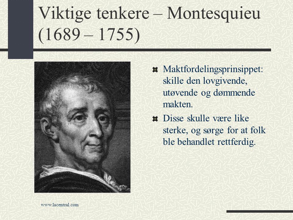 Viktige tenkere – Montesquieu (1689 – 1755)