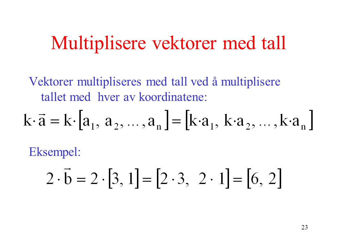 Multiplisere vektorer med tall