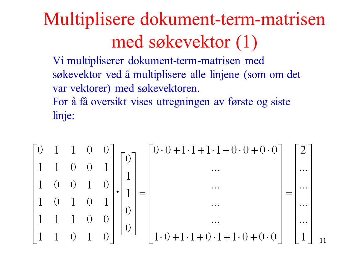 Multiplisere dokument-term-matrisen med søkevektor (1)