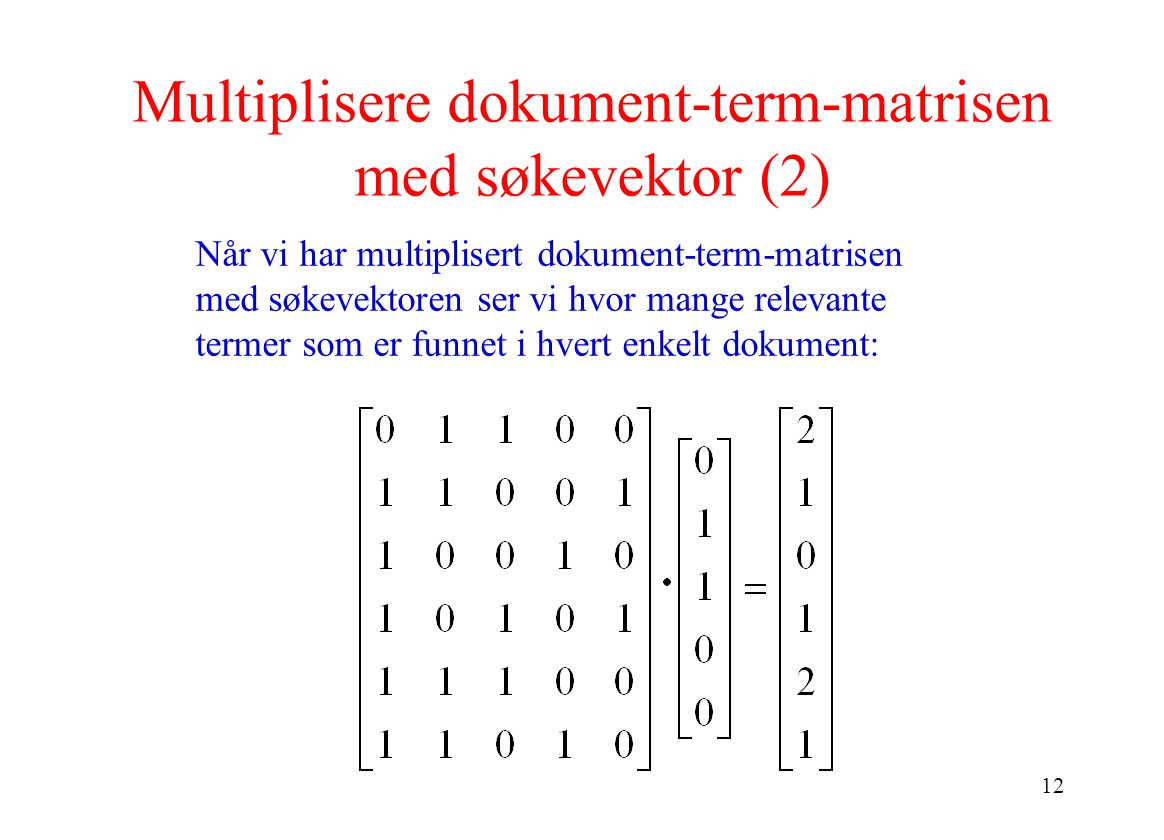 Multiplisere dokument-term-matrisen med søkevektor (2)