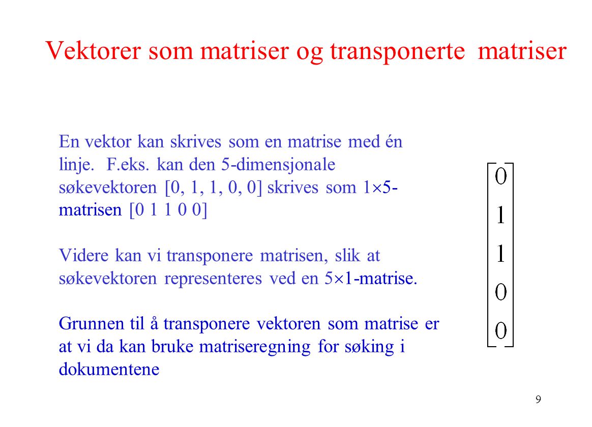 Vektorer som matriser og transponerte matriser