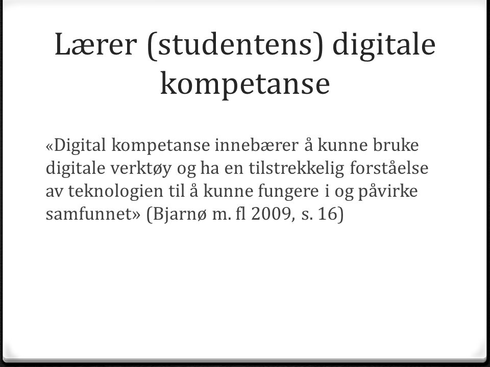 Lærer (studentens) digitale kompetanse