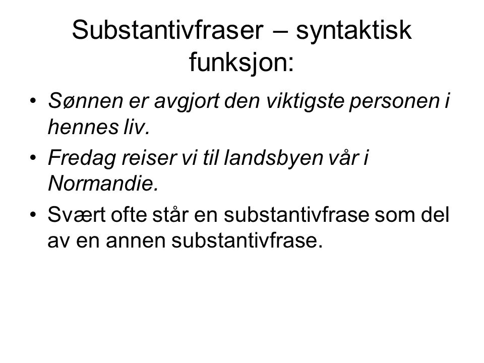 Substantivfraser – syntaktisk funksjon: