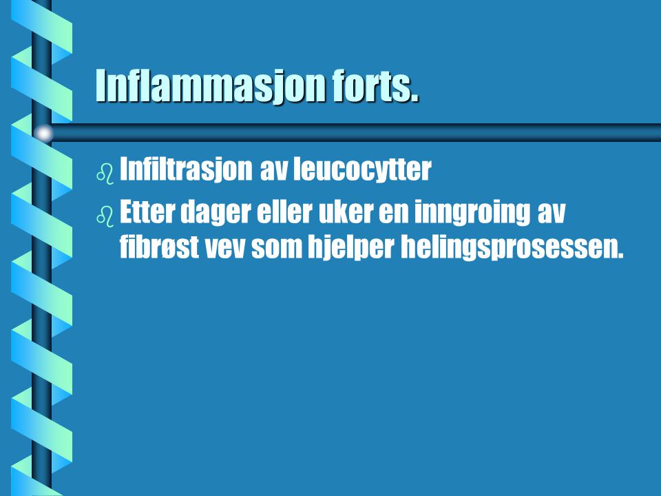 Inflammasjon forts. Infiltrasjon av leucocytter