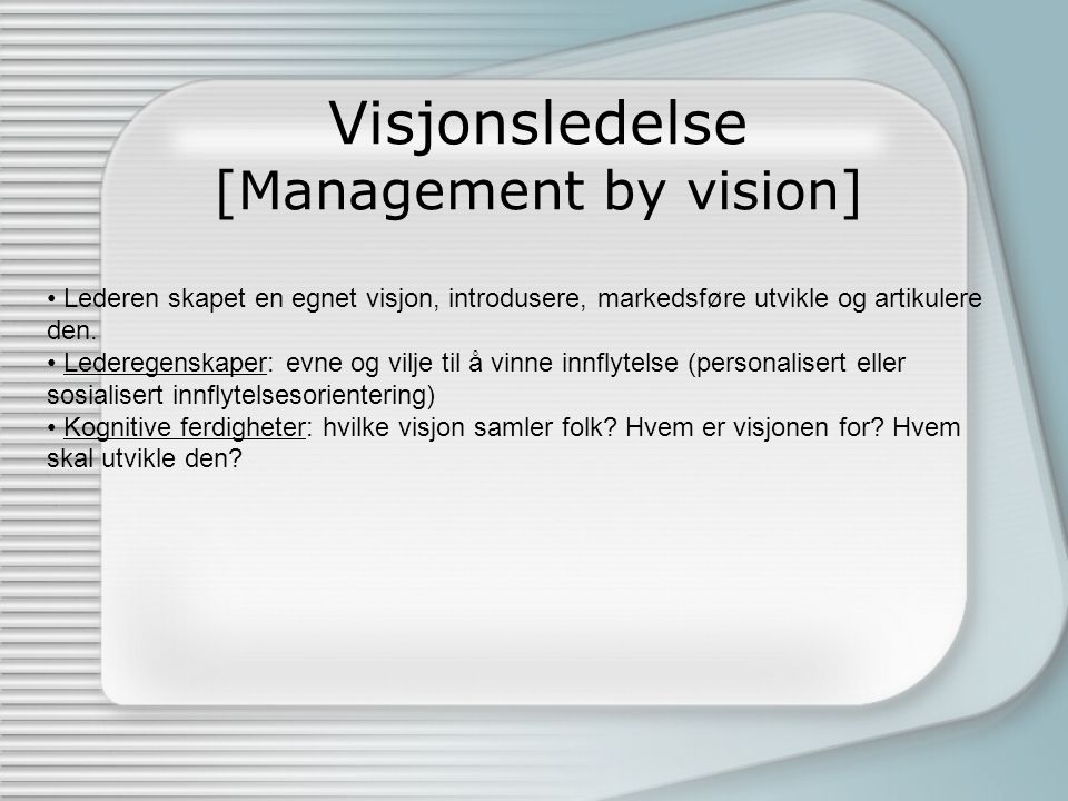 Visjonsledelse [Management by vision]