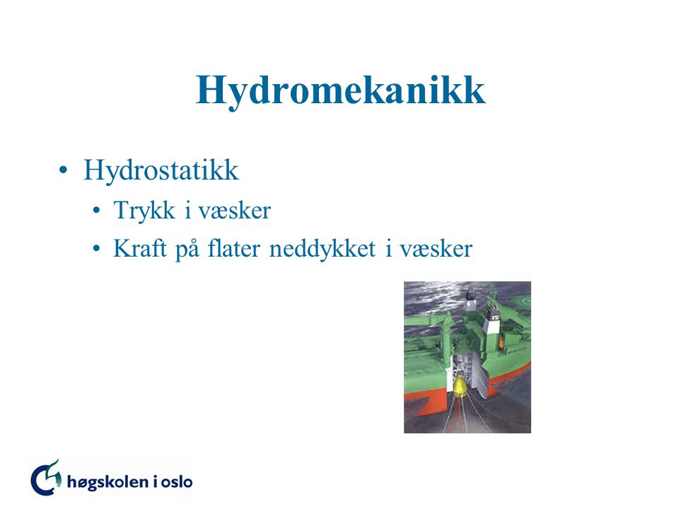 Hydromekanikk Hydrostatikk Trykk i væsker