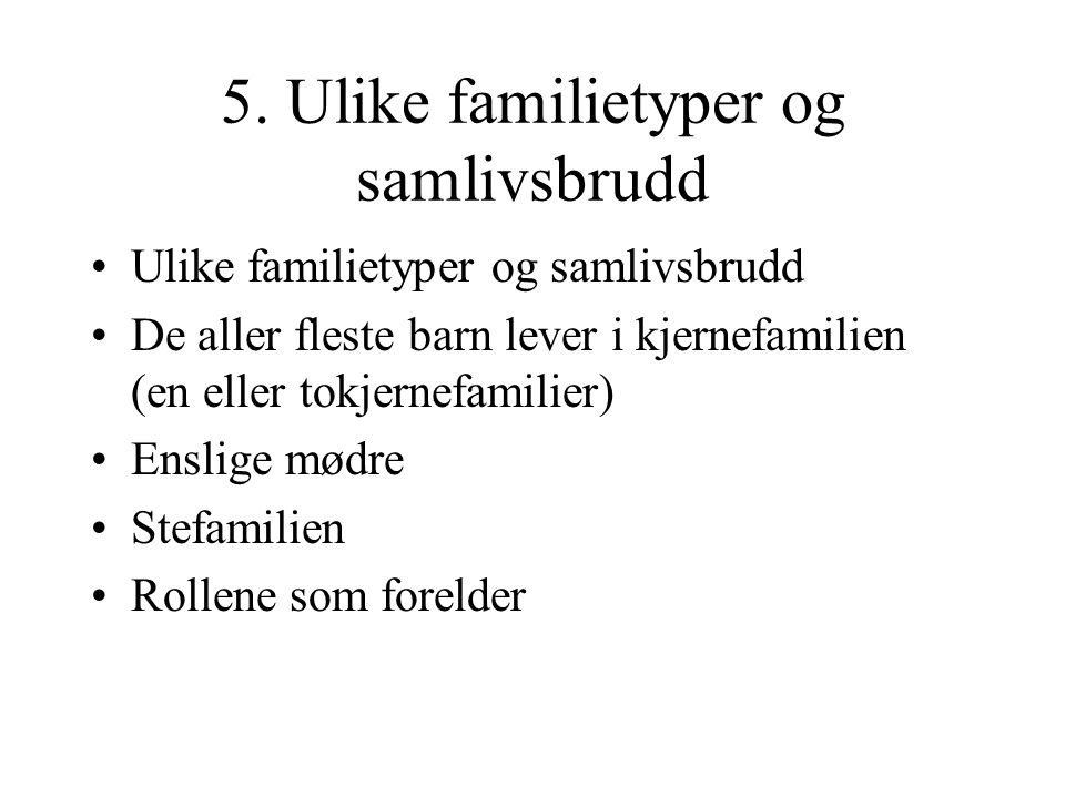 5. Ulike familietyper og samlivsbrudd