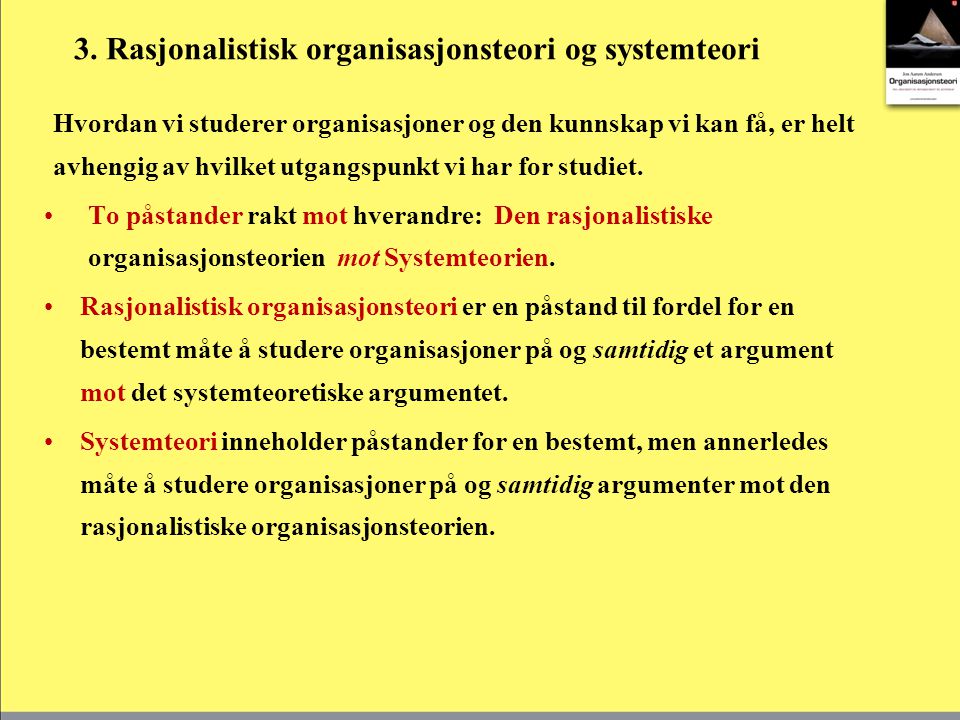 3. Rasjonalistisk organisasjonsteori og systemteori