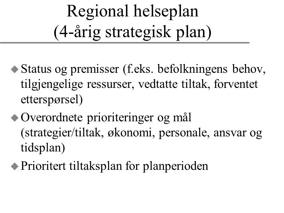 Regional helseplan (4-årig strategisk plan)