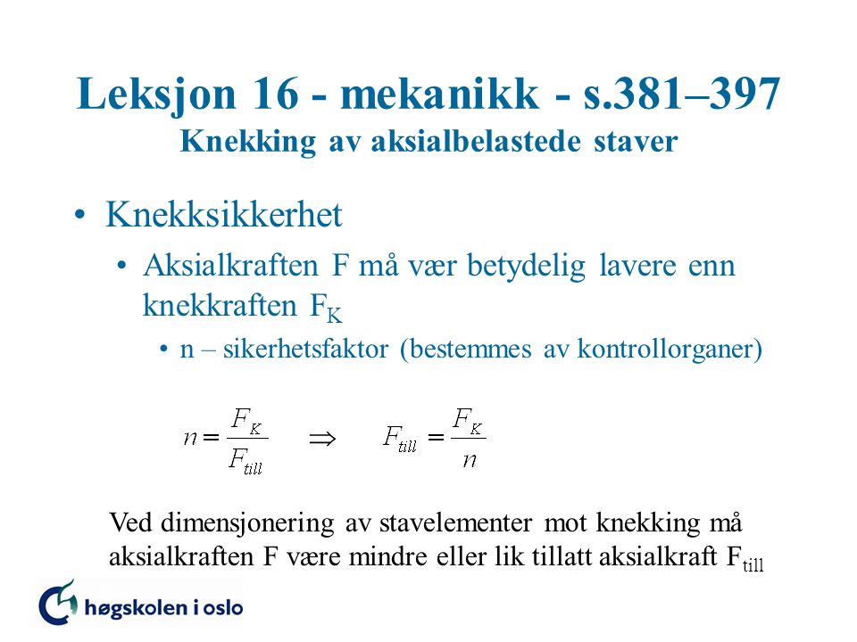 Leksjon 16 - mekanikk - s.381–397 Knekking av aksialbelastede staver